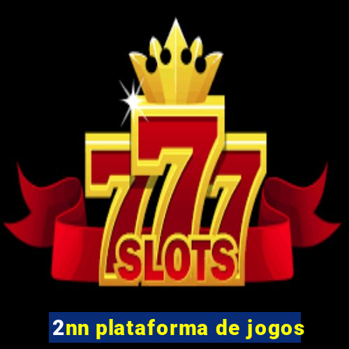 2nn plataforma de jogos